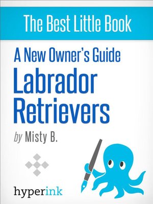cover image of A New Owner's Guide to Labrador Retreivers